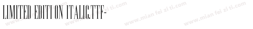 Limited Edition Italic.ttf字体转换